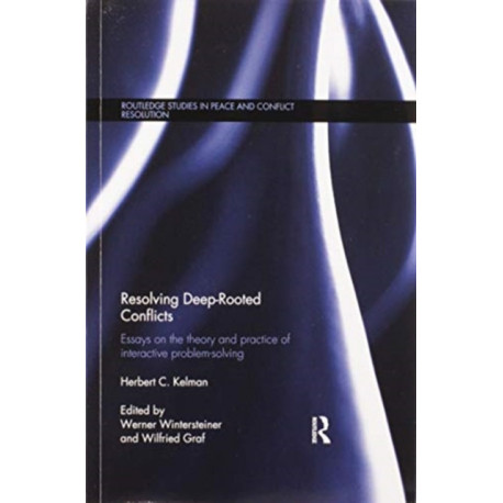 Resolving Deep-Rooted Conflicts: Essays on the Theory and Practice of Interactive Problem-Solving