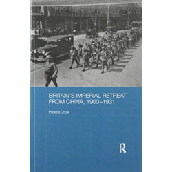Britain's Imperial Retreat from China, 1900-1931