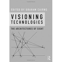 Visioning Technologies: The Architectures of Sight