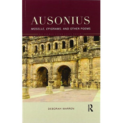 Ausonius: Moselle, Epigrams, and Other Poems
