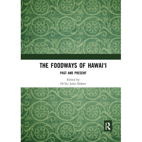 The Foodways of Hawai'i: Past and Present