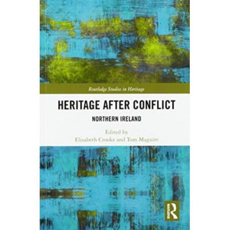 Heritage after Conflict: Northern Ireland