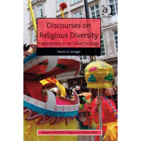 Discourses on Religious Diversity: Explorations in an Urban Ecology