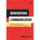 Reinventing Communication: How to Design, Lead and Manage High Performing Projects
