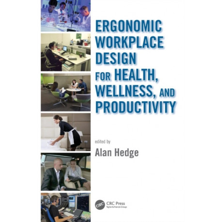 Ergonomic Workplace Design for Health, Wellness, and Productivity