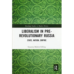 Liberalism in Pre-revolutionary Russia: State, Nation, Empire