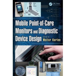 Mobile Point-of-Care Monitors and Diagnostic Device Design