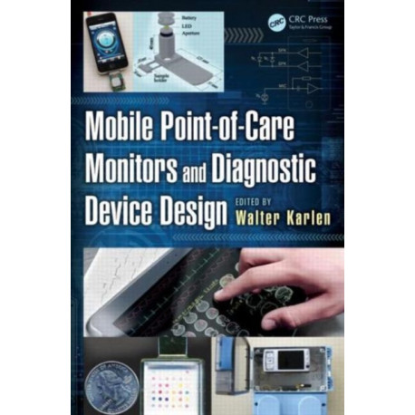 Mobile Point-of-Care Monitors and Diagnostic Device Design