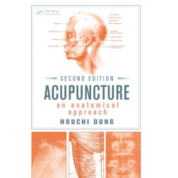 Acupuncture: An Anatomical Approach, Second Edition