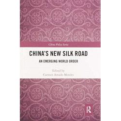 China's New Silk Road: An Emerging World Order