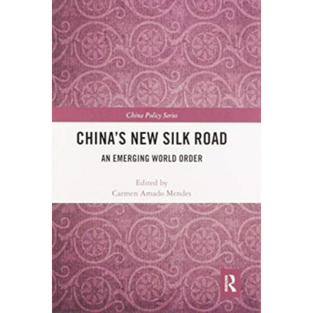 China's New Silk Road: An Emerging World Order