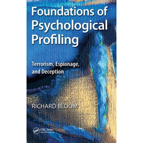 Foundations of Psychological Profiling: Terrorism, Espionage, and Deception