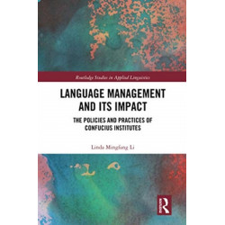 Language Management and Its Impact: The Policies and Practices of Confucius Institutes