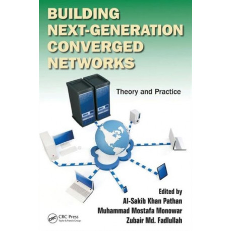 Building Next-Generation Converged Networks: Theory and Practice