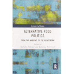 Alternative Food Politics: From the Margins to the Mainstream