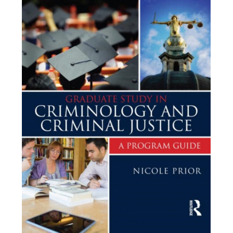 Graduate Study in Criminology and Criminal Justice: A Program Guide