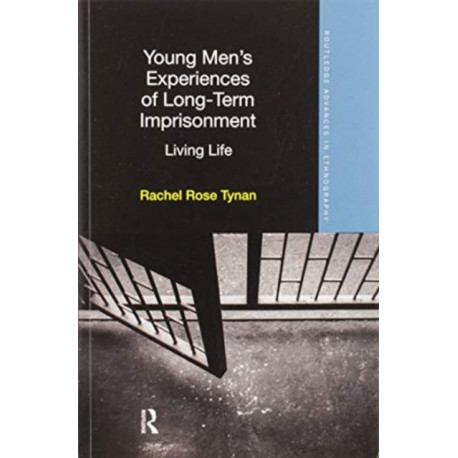 Young Men’s Experiences of Long-Term Imprisonment: Living Life