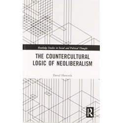 The Countercultural Logic of Neoliberalism