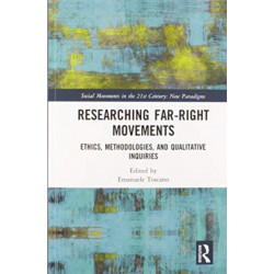 Researching Far-Right Movements: Ethics, Methodologies, and Qualitative Inquiries