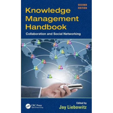 Knowledge Management Handbook: Collaboration and Social Networking, Second Edition