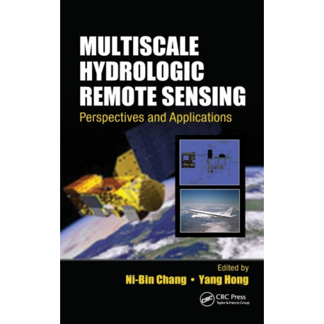 Multiscale Hydrologic Remote Sensing: Perspectives and Applications