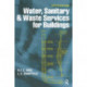 Water, Sanitary and Waste Services for Buildings