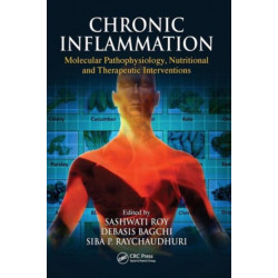 Chronic Inflammation: Molecular Pathophysiology, Nutritional and Therapeutic Interventions