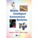 Mobile Intelligent Autonomous Systems