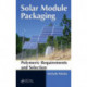 Solar Module Packaging: Polymeric Requirements and Selection
