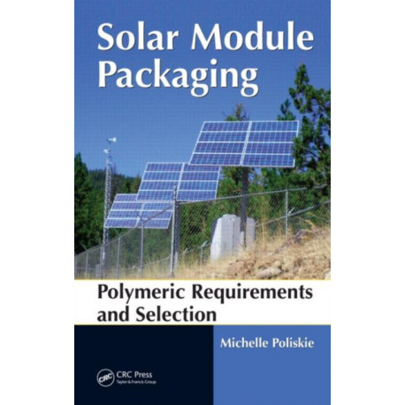Solar Module Packaging: Polymeric Requirements and Selection