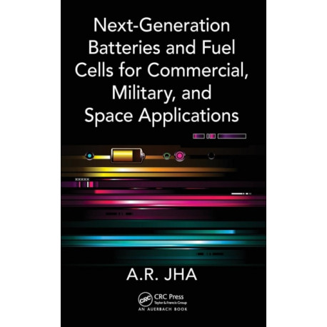 Next-Generation Batteries and Fuel Cells for Commercial, Military, and Space Applications