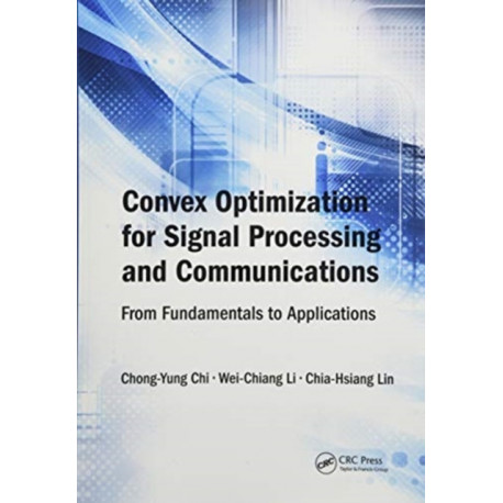 Convex Optimization for Signal Processing and Communications: From Fundamentals to Applications