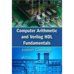 Computer Arithmetic and Verilog HDL Fundamentals