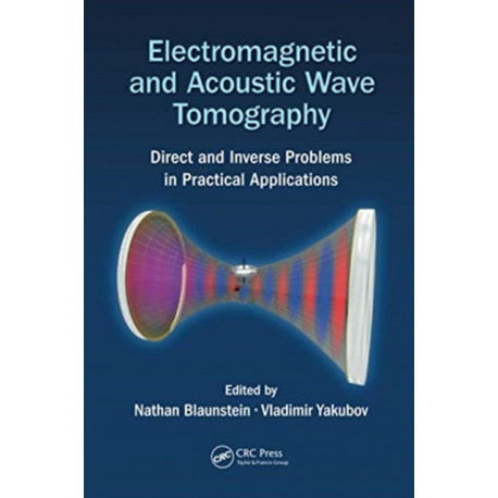 Electromagnetic and Acoustic Wave Tomography: Direct and Inverse Problems in Practical Applications