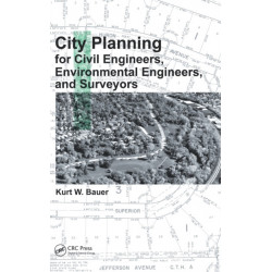 City Planning for Civil Engineers, Environmental Engineers, and Surveyors