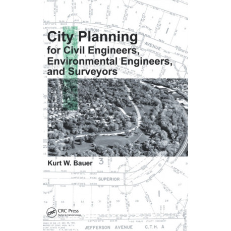 City Planning for Civil Engineers, Environmental Engineers, and Surveyors