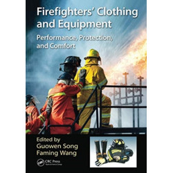 Firefighters' Clothing and Equipment: Performance, Protection, and Comfort