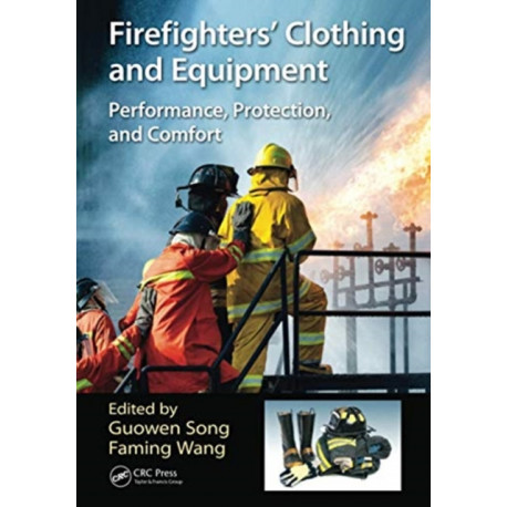 Firefighters' Clothing and Equipment: Performance, Protection, and Comfort