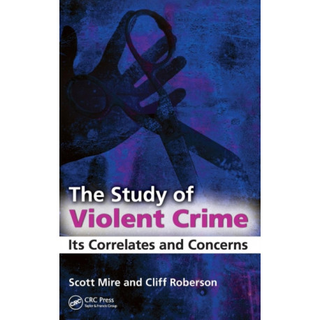 The Study of Violent Crime: Its Correlates and Concerns