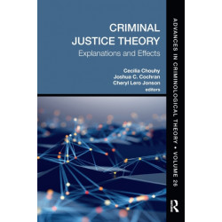 Criminal Justice Theory, Volume 26: Explanations and Effects