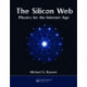 The Silicon Web: Physics for the Internet Age