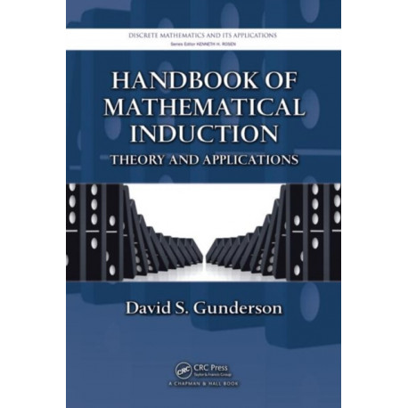 Handbook of Mathematical Induction: Theory and Applications