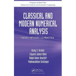 Classical and Modern Numerical Analysis: Theory, Methods and Practice