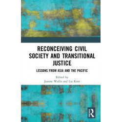 Reconceiving Civil Society and Transitional Justice: Lessons from Asia and the Pacific