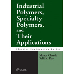 Industrial Polymers, Specialty Polymers, and Their Applications