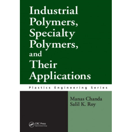 Industrial Polymers, Specialty Polymers, and Their Applications