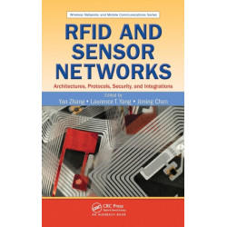 RFID and Sensor Networks: Architectures, Protocols, Security, and Integrations