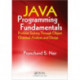 Java Programming Fundamentals: Problem Solving Through Object Oriented Analysis and Design