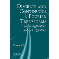 Discrete and Continuous Fourier Transforms: Analysis, Applications and Fast Algorithms