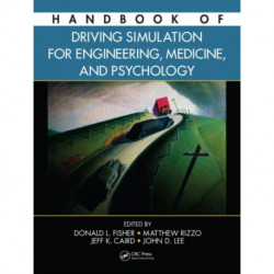 Handbook of Driving Simulation for Engineering, Medicine, and Psychology